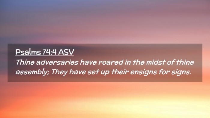 Picture 02 - Psalms 74:4 ASV Desktop Wallpaper - Thine adversaries have roared in the midst of - Desktop Bible Verse Wallpaper