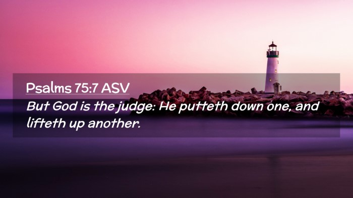 Picture 02 - Psalms 75:7 ASV Desktop Wallpaper - But God is the judge: He putteth down one, and - Desktop Bible Verse Wallpaper