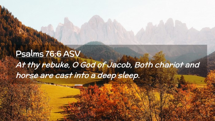 Picture 02 - Psalms 76:6 ASV Desktop Wallpaper - At thy rebuke, O God of Jacob, Both chariot and - Desktop Bible Verse Wallpaper