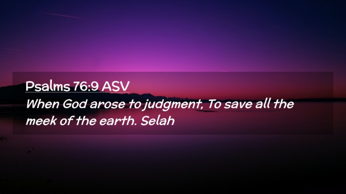 Picture 02 - Psalms 76:9 ASV Desktop Wallpaper - When God arose to judgment, To save all the meek - Desktop Bible Verse Wallpaper