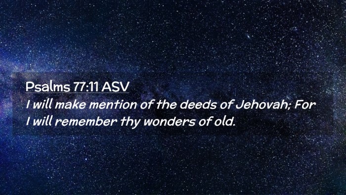 Picture 02 - Psalms 77:11 ASV Desktop Wallpaper - I will make mention of the deeds of Jehovah; For - Desktop Bible Verse Wallpaper