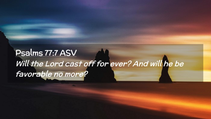 Picture 02 - Psalms 77:7 ASV Desktop Wallpaper - Will the Lord cast off for ever? And will he be - Desktop Bible Verse Wallpaper