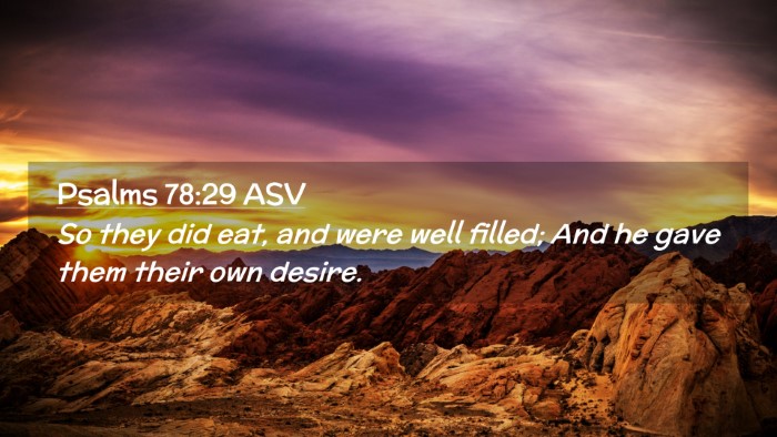 Picture 02 - Psalms 78:29 ASV Desktop Wallpaper - So they did eat, and were well filled; And he - Desktop Bible Verse Wallpaper