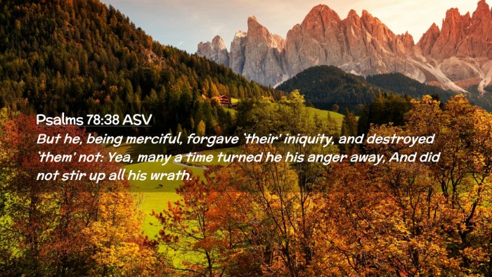 Picture 02 - Psalms 78:38 ASV Desktop Wallpaper - But he, being merciful, forgave `their' iniquity, - Desktop Bible Verse Wallpaper