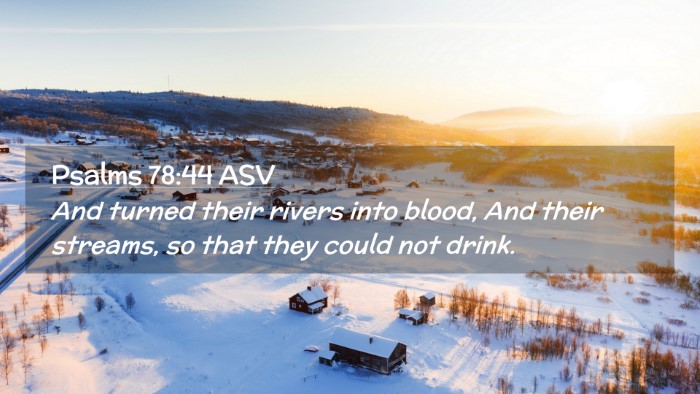 Picture 02 - Psalms 78:44 ASV Desktop Wallpaper - And turned their rivers into blood, And their - Desktop Bible Verse Wallpaper