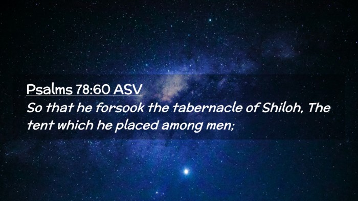 Picture 02 - Psalms 78:60 ASV Desktop Wallpaper - So that he forsook the tabernacle of Shiloh, The - Desktop Bible Verse Wallpaper