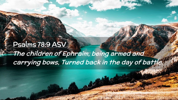 Picture 02 - Psalms 78:9 ASV Desktop Wallpaper - The children of Ephraim, being armed and carrying - Desktop Bible Verse Wallpaper