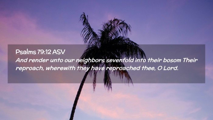 Picture 02 - Psalms 79:12 ASV Desktop Wallpaper - And render unto our neighbors sevenfold into - Desktop Bible Verse Wallpaper