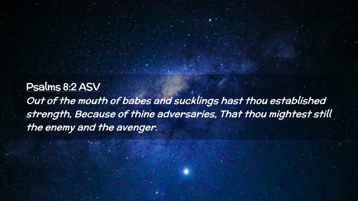 Picture 02 - Psalms 8:2 ASV Desktop Wallpaper - Out of the mouth of babes and sucklings hast thou - Desktop Bible Verse Wallpaper