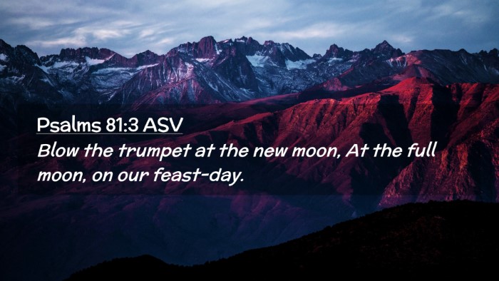 Picture 02 - Psalms 81:3 ASV Desktop Wallpaper - Blow the trumpet at the new moon, At the full - Desktop Bible Verse Wallpaper