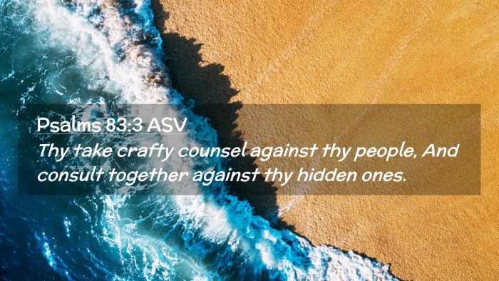Picture 02 - Psalms 83:3 ASV Desktop Wallpaper - Thy take crafty counsel against thy people, And - Desktop Bible Verse Wallpaper