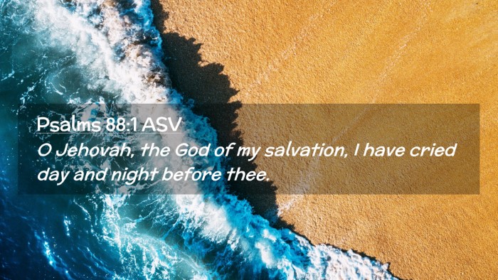 Picture 02 - Psalms 88:1 ASV Desktop Wallpaper - O Jehovah, the God of my salvation, I have cried - Desktop Bible Verse Wallpaper