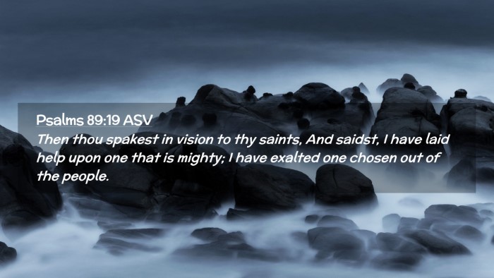 Picture 02 - Psalms 89:19 ASV Desktop Wallpaper - Then thou spakest in vision to thy saints, And - Desktop Bible Verse Wallpaper