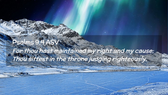 Picture 02 - Psalms 9:4 ASV Desktop Wallpaper - For thou hast maintained my right and my cause; - Desktop Bible Verse Wallpaper