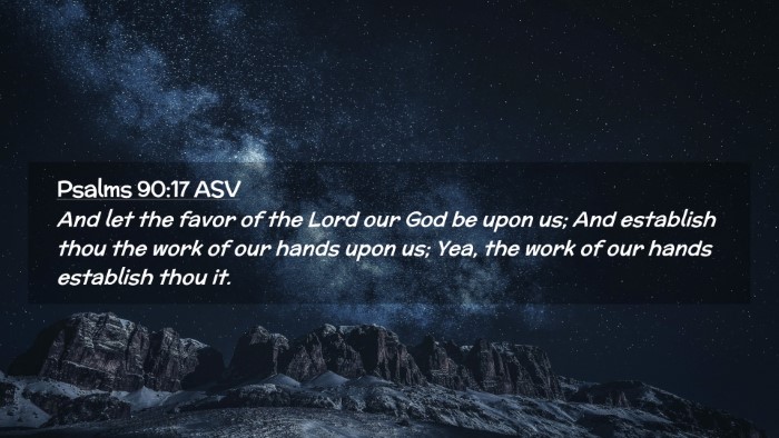 Picture 02 - Psalms 90:17 ASV Desktop Wallpaper - And let the favor of the Lord our God be upon us; - Desktop Bible Verse Wallpaper