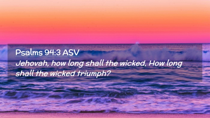 Picture 02 - Psalms 94:3 ASV Desktop Wallpaper - Jehovah, how long shall the wicked, How long - Desktop Bible Verse Wallpaper