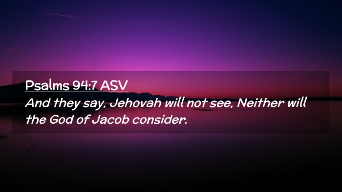 Picture 02 - Psalms 94:7 ASV Desktop Wallpaper - And they say, Jehovah will not see, Neither will - Desktop Bible Verse Wallpaper