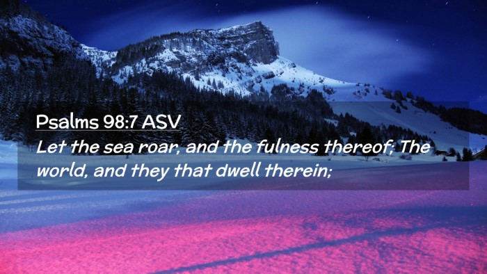 Picture 02 - Psalms 98:7 ASV Desktop Wallpaper - Let the sea roar, and the fulness thereof; The - Desktop Bible Verse Wallpaper