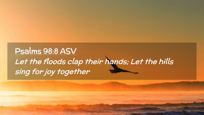 Picture 02 - Psalms 98:8 ASV Desktop Wallpaper - Let the floods clap their hands; Let the hills - Desktop Bible Verse Wallpaper