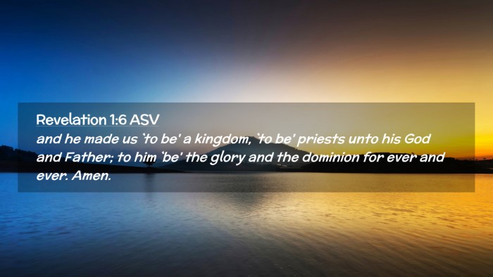Picture 02 - Revelation 1:6 ASV Desktop Wallpaper - and he made us `to be' a kingdom, `to be' priests - Desktop Bible Verse Wallpaper