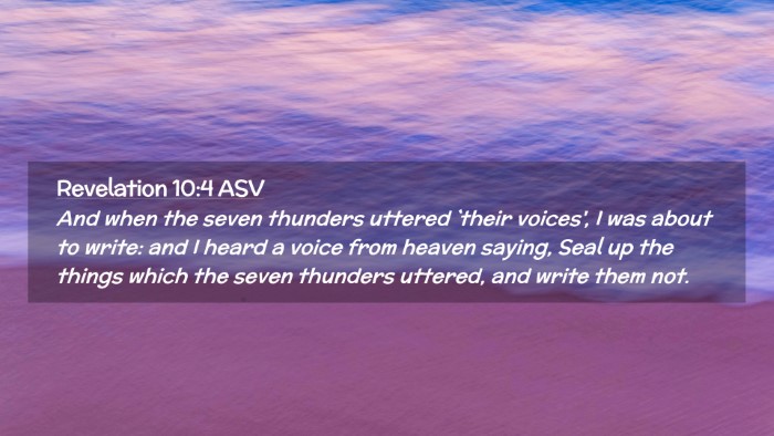 Picture 02 - Revelation 10:4 ASV Desktop Wallpaper - And when the seven thunders uttered `their - Desktop Bible Verse Wallpaper