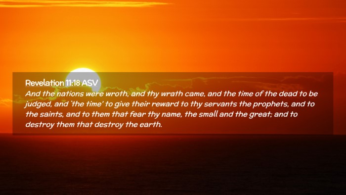 Picture 02 - Revelation 11:18 ASV Desktop Wallpaper - And the nations were wroth, and thy wrath came, - Desktop Bible Verse Wallpaper