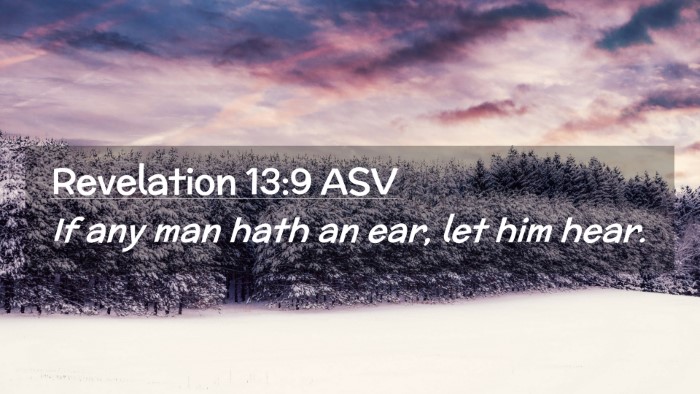 Picture 02 - Revelation 13:9 ASV Desktop Wallpaper - If any man hath an ear, let him - Desktop Bible Verse Wallpaper