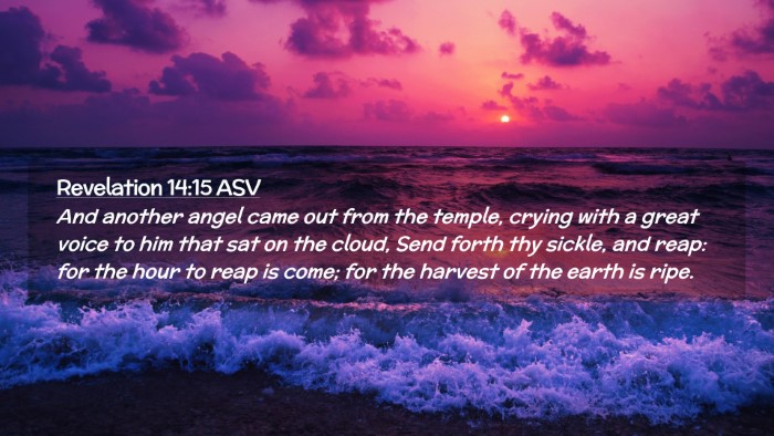 Picture 02 - Revelation 14:15 ASV Desktop Wallpaper - And another angel came out from the temple, - Desktop Bible Verse Wallpaper