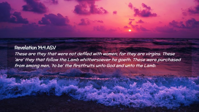 Picture 02 - Revelation 14:4 ASV Desktop Wallpaper - These are they that were not defiled with women; - Desktop Bible Verse Wallpaper