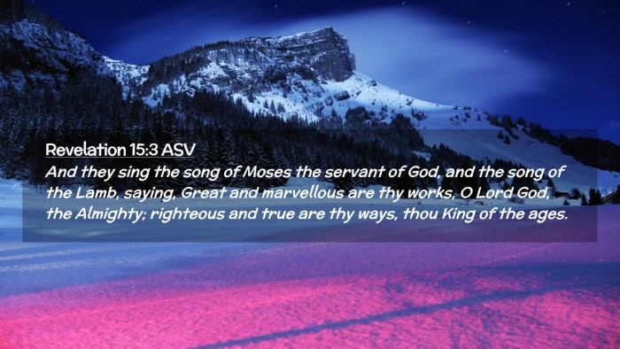 Picture 02 - Revelation 15:3 ASV Desktop Wallpaper - And they sing the song of Moses the servant of - Desktop Bible Verse Wallpaper