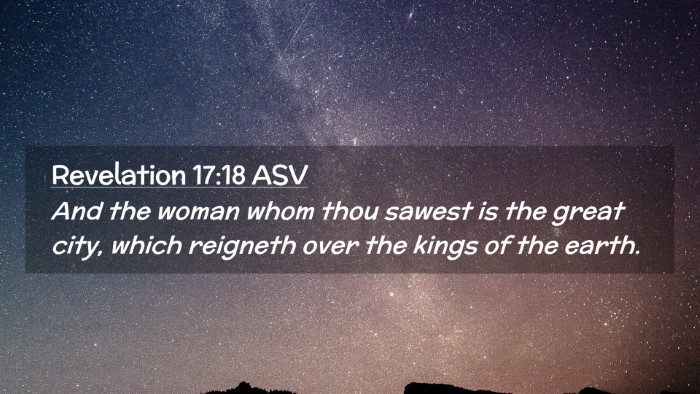 Picture 02 - Revelation 17:18 ASV Desktop Wallpaper - And the woman whom thou sawest is the great city, - Desktop Bible Verse Wallpaper