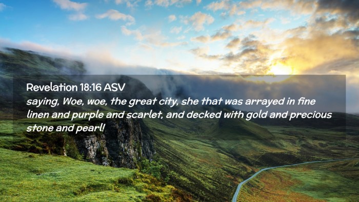 Picture 02 - Revelation 18:16 ASV Desktop Wallpaper - saying, Woe, woe, the great city, she that was - Desktop Bible Verse Wallpaper