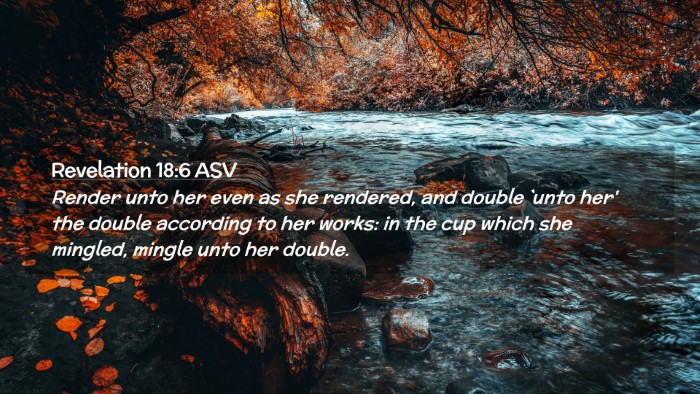Picture 02 - Revelation 18:6 ASV Desktop Wallpaper - Render unto her even as she rendered, and double - Desktop Bible Verse Wallpaper