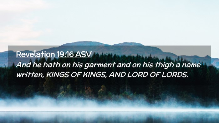 Picture 02 - Revelation 19:16 ASV Desktop Wallpaper - And he hath on his garment and on his thigh a - Desktop Bible Verse Wallpaper
