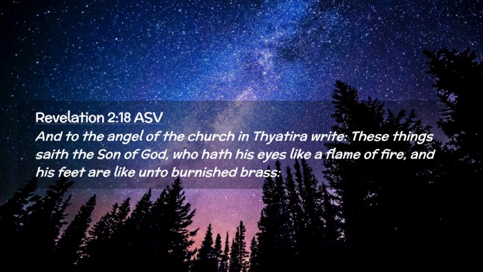 Picture 02 - Revelation 2:18 ASV Desktop Wallpaper - And to the angel of the church in Thyatira write: - Desktop Bible Verse Wallpaper