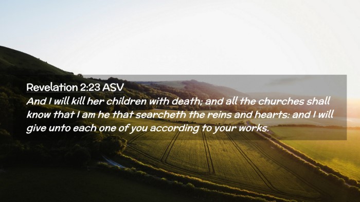 Picture 02 - Revelation 2:23 ASV Desktop Wallpaper - And I will kill her children with death; and all - Desktop Bible Verse Wallpaper