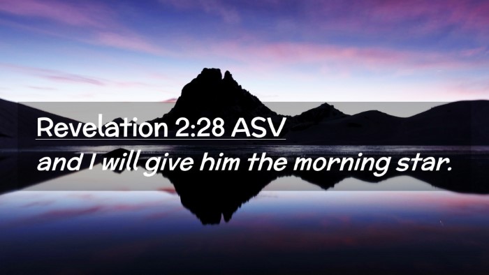 Picture 02 - Revelation 2:28 ASV Desktop Wallpaper - and I will give him the morning - Desktop Bible Verse Wallpaper