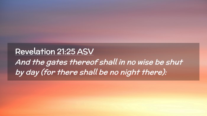 Picture 02 - Revelation 21:25 ASV Desktop Wallpaper - And the gates thereof shall in no wise be shut by - Desktop Bible Verse Wallpaper