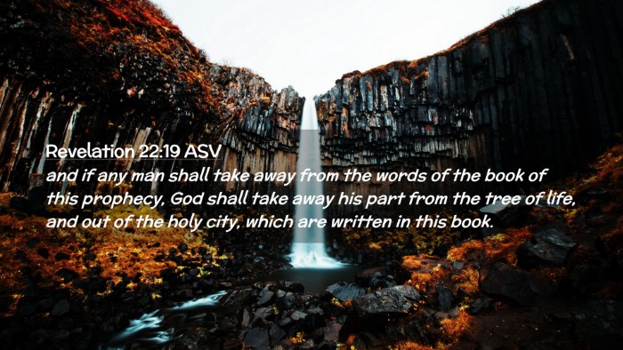 Picture 02 - Revelation 22:19 ASV Desktop Wallpaper - and if any man shall take away from the words of - Desktop Bible Verse Wallpaper