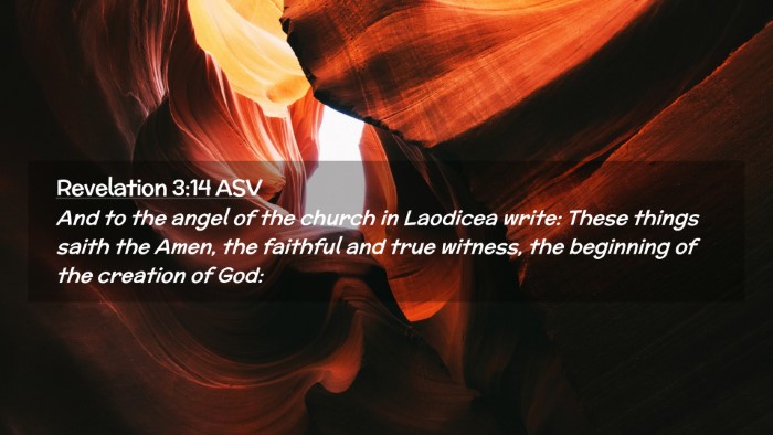 Picture 02 - Revelation 3:14 ASV Desktop Wallpaper - And to the angel of the church in Laodicea write: - Desktop Bible Verse Wallpaper