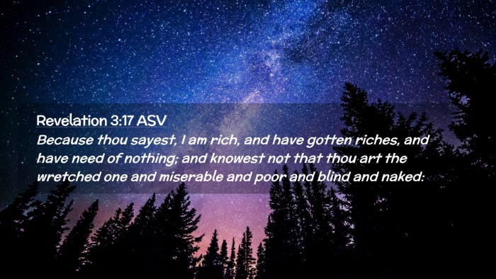 Picture 02 - Revelation 3:17 ASV Desktop Wallpaper - Because thou sayest, I am rich, and have gotten - Desktop Bible Verse Wallpaper