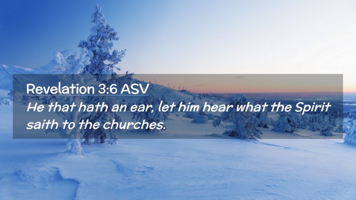 Picture 02 - Revelation 3:6 ASV Desktop Wallpaper - He that hath an ear, let him hear what the Spirit - Desktop Bible Verse Wallpaper