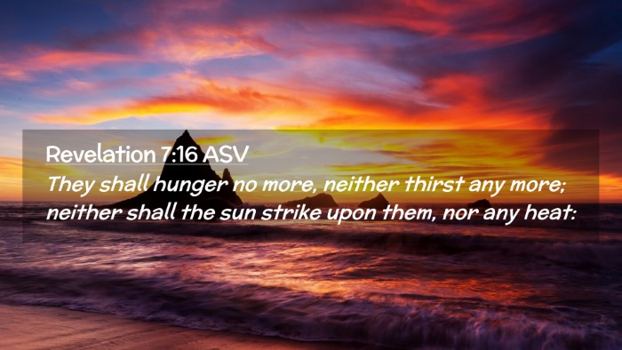 Picture 02 - Revelation 7:16 ASV Desktop Wallpaper - They shall hunger no more, neither thirst any - Desktop Bible Verse Wallpaper