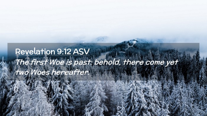 Picture 02 - Revelation 9:12 ASV Desktop Wallpaper - The first Woe is past: behold, there come yet two - Desktop Bible Verse Wallpaper