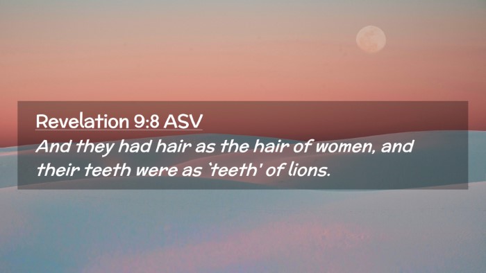 Picture 02 - Revelation 9:8 ASV Desktop Wallpaper - And they had hair as the hair of women, and their - Desktop Bible Verse Wallpaper