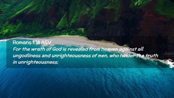Picture 02 - Romans 1:18 ASV Desktop Wallpaper - For the wrath of God is revealed from heaven - Desktop Bible Verse Wallpaper
