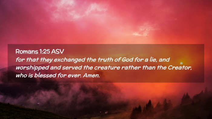 Picture 02 - Romans 1:25 ASV Desktop Wallpaper - for that they exchanged the truth of God for a - Desktop Bible Verse Wallpaper