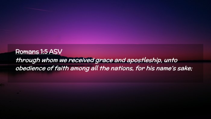 Picture 02 - Romans 1:5 ASV Desktop Wallpaper - through whom we received grace and apostleship, - Desktop Bible Verse Wallpaper