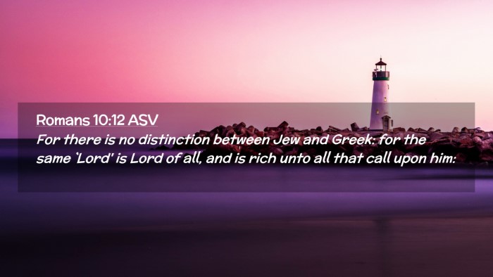 Picture 02 - Romans 10:12 ASV Desktop Wallpaper - For there is no distinction between Jew and - Desktop Bible Verse Wallpaper