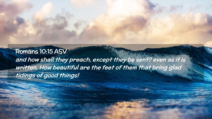 Picture 02 - Romans 10:15 ASV Desktop Wallpaper - and how shall they preach, except they be sent? - Desktop Bible Verse Wallpaper